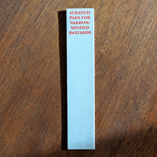 Scratchpad for Narrow Minded Bastards