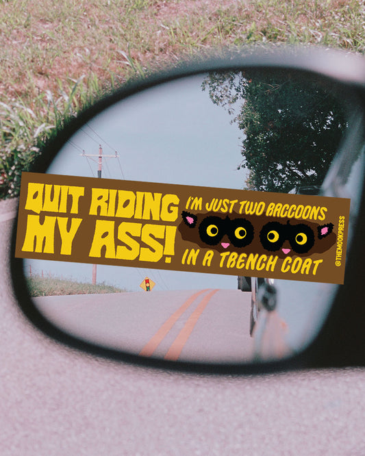 Quit Riding my Ass! Raccoon car magnet